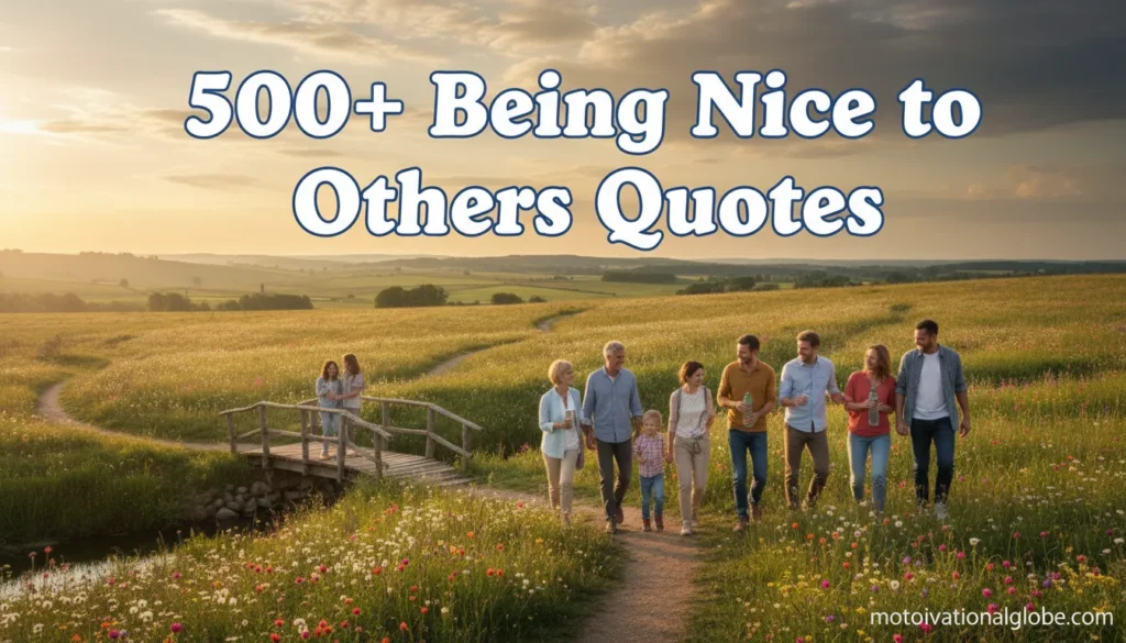 500+ Being Nice to Others Quotes