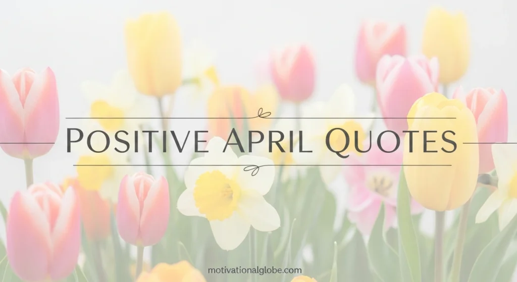 Positive April Quotes