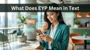 What Does EYP Mean in Text