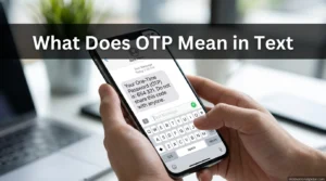 What Does OTP Mean in Text